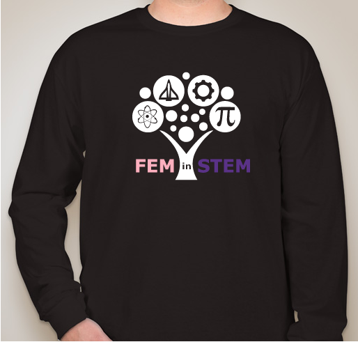 Fem in Stem Fundraiser - unisex shirt design - front
