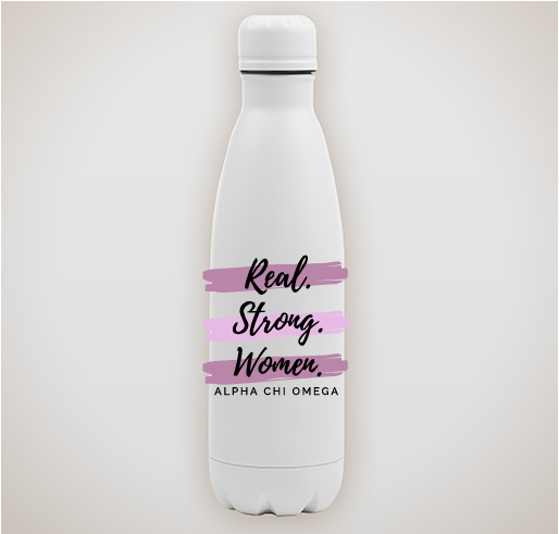 The *Alpha Chi* Real Strong Women Water Bottle Custom Ink Fundraising