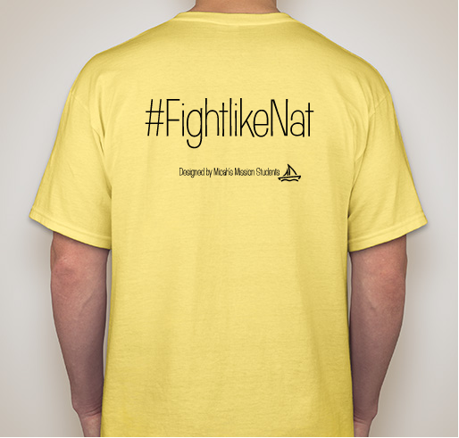 FIGHTLIKENAT Micah's Mission Fundraiser for Natalie Fundraiser - unisex shirt design - back