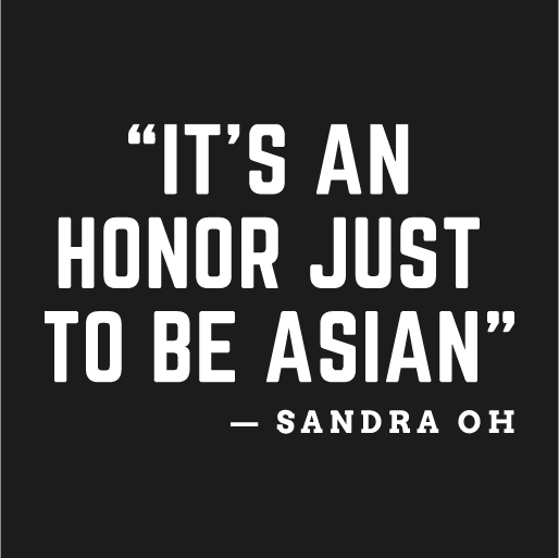 "IT'S AN HONOR JUST TO BE ASIAN" (THE CLASSIC BLACK IS BACK!) shirt design - zoomed
