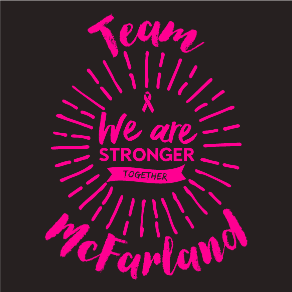 Team McFarland: Stronger Together shirt design - zoomed