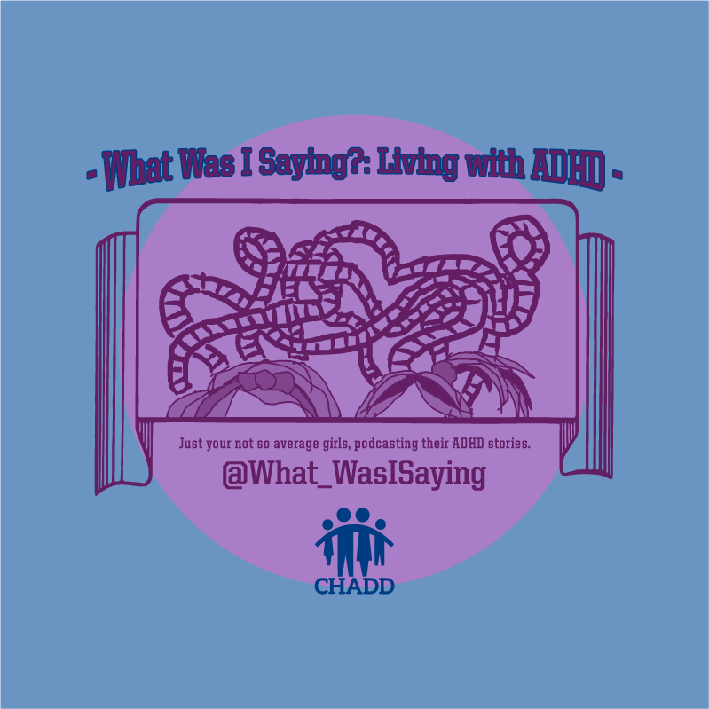 What Was I Saying?: Fundraising with ADHD shirt design - zoomed