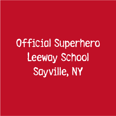 Leeway School: Be a Leeway School Super Hero shirt design - zoomed