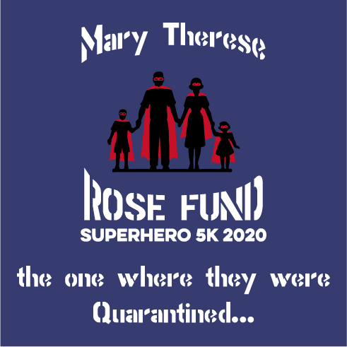 Mary Therese Rose Fund 2020 Superhero 5k shirt design - zoomed