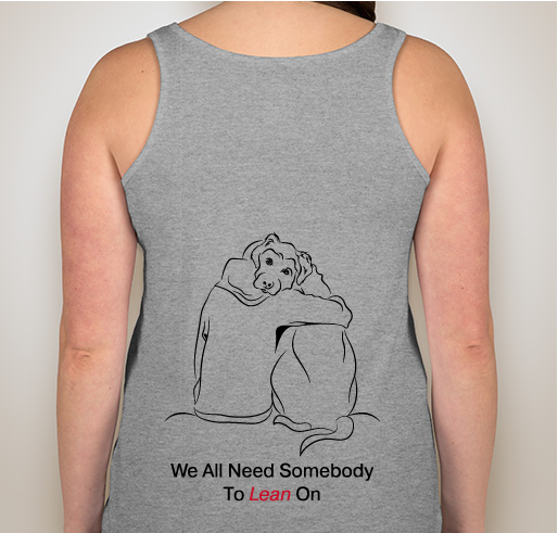 We All Need Somebody to Lean On Fundraiser - unisex shirt design - back