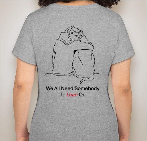 We All Need Somebody to Lean On Fundraiser - unisex shirt design - back