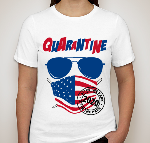 4th in the Park 2020 | "Quarantine" T-shirt Fundraiser - unisex shirt design - front