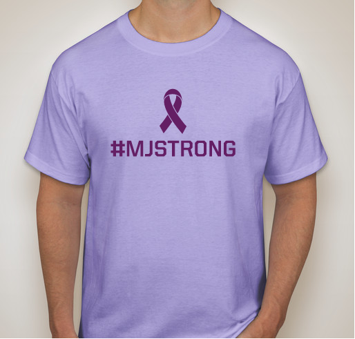#MJStrong! No one fights alone! Fundraiser - unisex shirt design - front