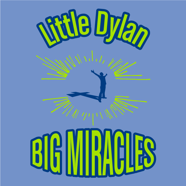 Little Dylan Big Miracles ... shirt design - zoomed