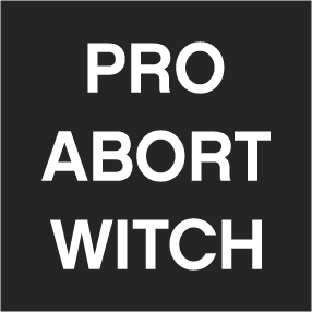Calling all Pro Abort Witches!( Masks) shirt design - zoomed