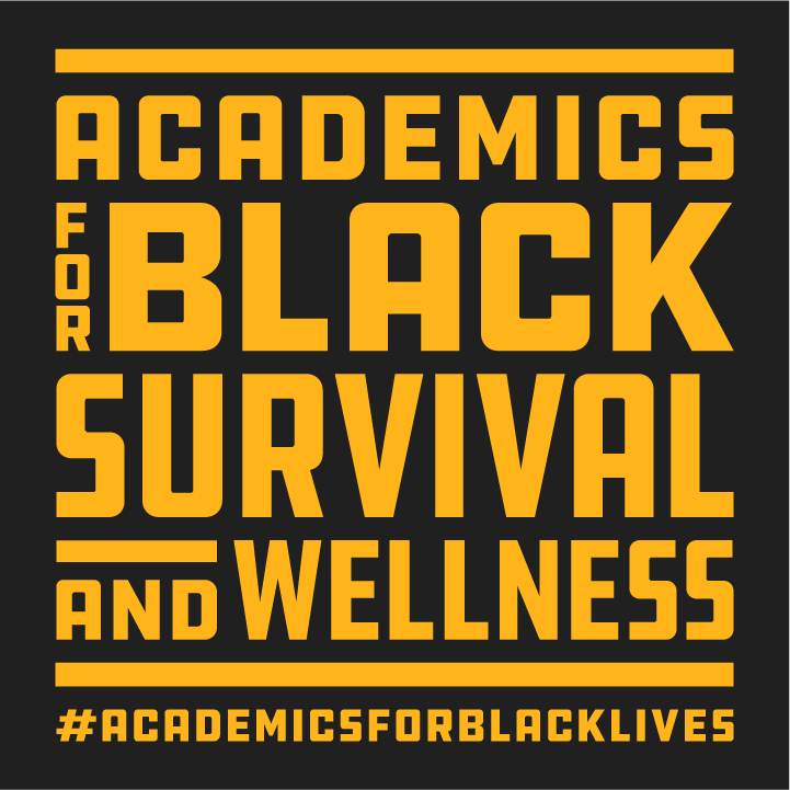 Academics for Black Wellness and Survival shirt design - zoomed