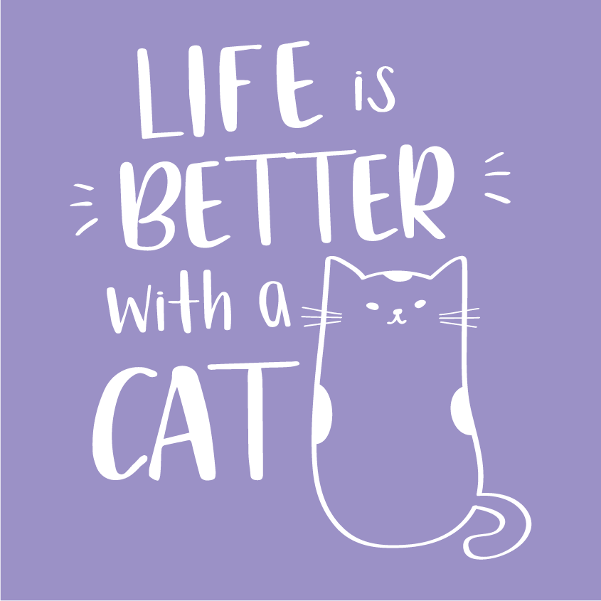 Life Is Better with a Cat Shelter Med Tee shirt design - zoomed