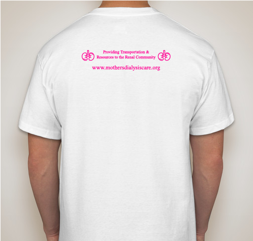 Love Campaign for Mother's Dialysis Care, Inc. Fundraiser - unisex shirt design - back