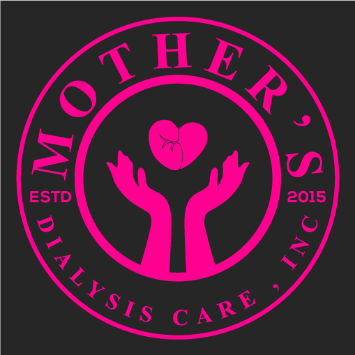 Love Campaign for Mother's Dialysis Care, Inc. shirt design - zoomed