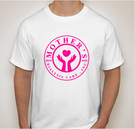 Love Campaign for Mother's Dialysis Care, Inc. Fundraiser - unisex shirt design - front