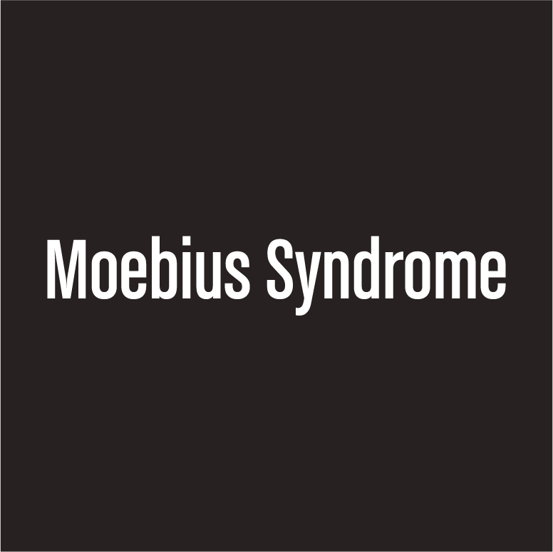 What is Moebius Syndrome? Awareness Shirt Fundraiser shirt design - zoomed