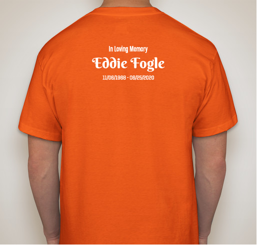 InLoving Memory of Ed Fogle Fundraiser - unisex shirt design - back