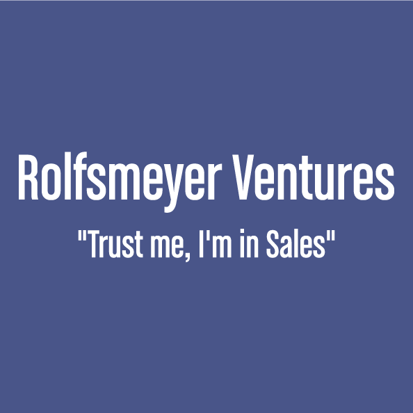 Rolfsmeyer Ventures - Limited Edition Ts - Campaign Ends 8/14/2020! shirt design - zoomed