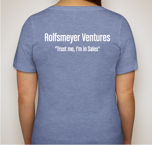 Rolfsmeyer Ventures - Limited Edition Ts - Campaign Ends 8/14/2020! Fundraiser - unisex shirt design - back