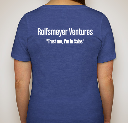 Rolfsmeyer Ventures - Limited Edition Ts - Campaign Ends 8/14/2020! Fundraiser - unisex shirt design - back