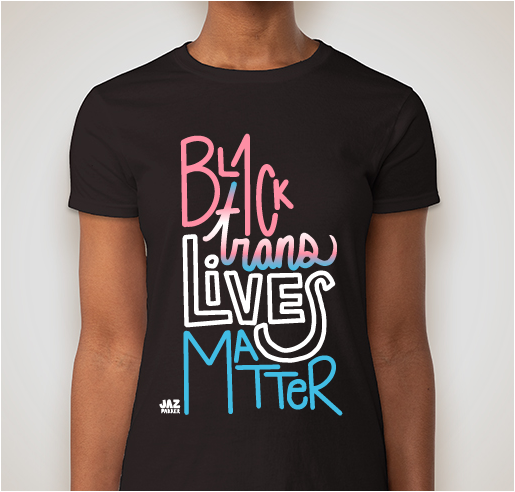 Black Trans Lives Matter T-Shirt (Limited Edition) Fundraiser - unisex shirt design - front