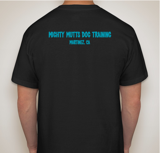 Mighty Mutts has new shirts! All proceeds go to nonprofit, Humane Dog Training Advocates Fundraiser - unisex shirt design - back