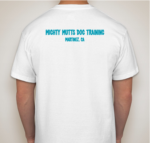 Mighty Mutts has new shirts! All proceeds go to nonprofit, Humane Dog Training Advocates Fundraiser - unisex shirt design - back