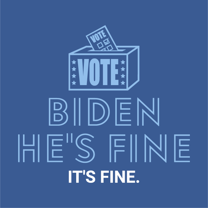 Biden is Fine! shirt design - zoomed