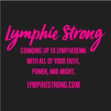 Standing Up to Lymphedema shirt design - zoomed