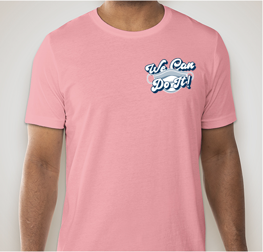 "We Can Do It!" Shirt Fundraiser - unisex shirt design - front