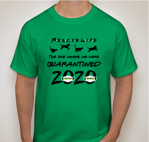 Houston Pets Alive Quarantine 2020 Fundraiser - unisex shirt design - front
