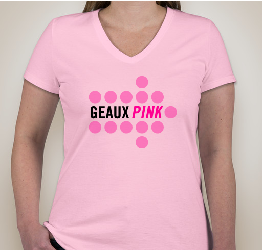 GEAUX PINK - benefiting the Breast & GYN Cancer Pavilion at Woman's Hospital Fundraiser - unisex shirt design - front