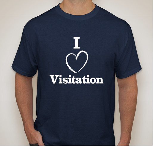 I love Visitation Shirts Fundraiser - unisex shirt design - front