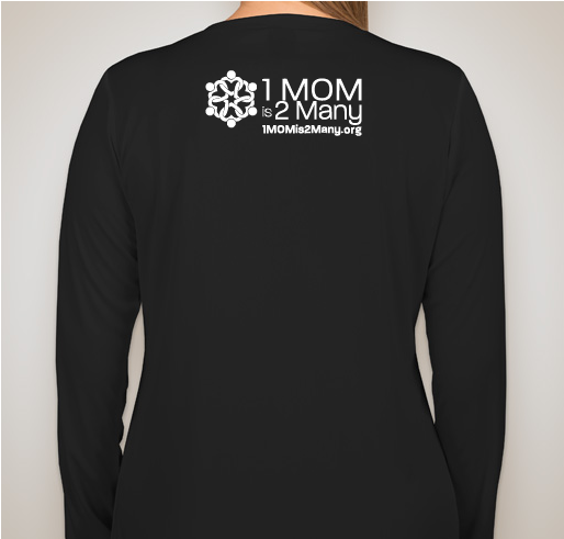 Raise YOUR voice! 1 MOM is 2 Many! Fundraiser - unisex shirt design - back
