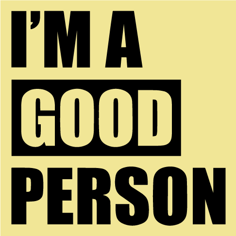 I'm A Good Person T-shirt shirt design - zoomed