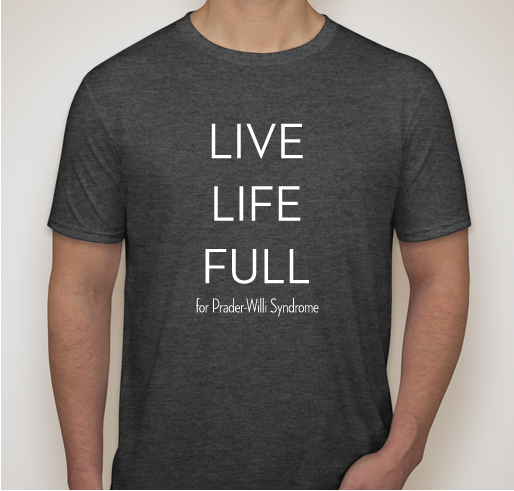 Live Life Full for Prader-Willi Syndrome Holiday Store Fundraiser - unisex shirt design - front