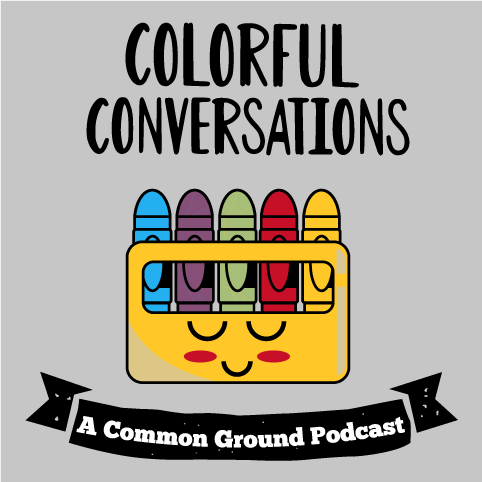 Colorful Conversations - A Common Ground Podcast shirt design - zoomed