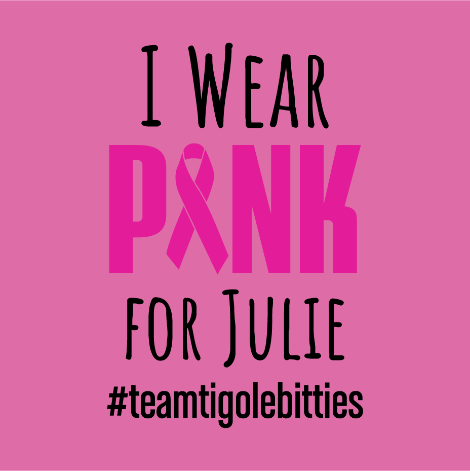 Wear pink for Julie Knott and her cancer treatment shirt design - zoomed
