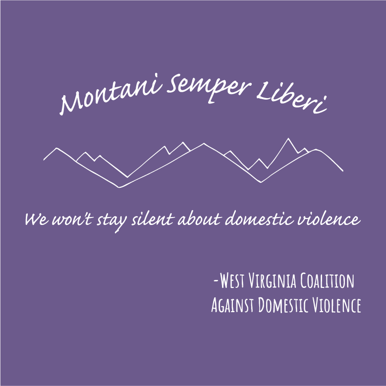 Domestic Violence Awareness by West Virginia Coalition Against Domestic Violence shirt design - zoomed
