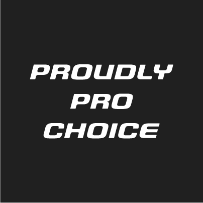 PROUDLY PRO-CHOICE MASKS ARE HERE!! shirt design - zoomed