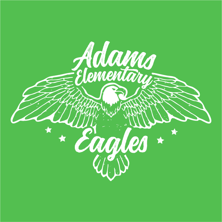 Adams Elementary Spirit Wear Sale! (and Fund shirts for ALL staff!) shirt design - zoomed