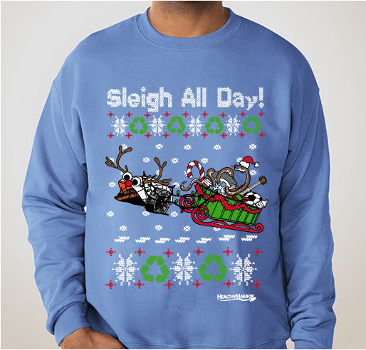 Sleigh All Day! Mr. Trash Wheel Holiday Sweatshirt Fundraiser - unisex shirt design - front