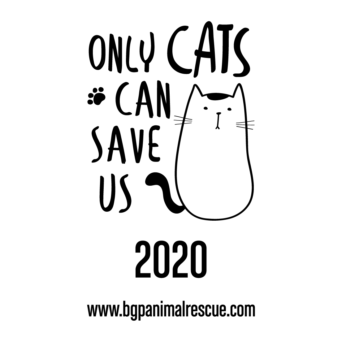 Only Cats can Save 2020 and only YOU can save Cats and Kittens in 2020 and beyond! shirt design - zoomed