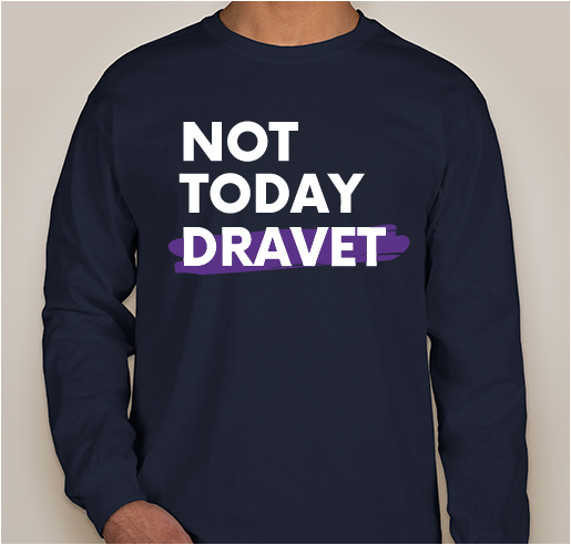 NOT TODAY DRAVET! Fundraiser - unisex shirt design - small